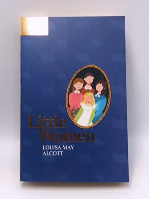 Little Women - Louisa May Alcott; 