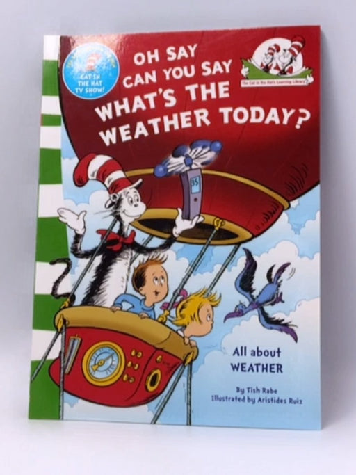 Oh Say Can You Say What's the Weather Today - Seuss; 