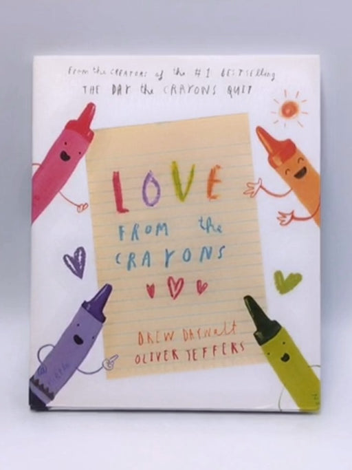 Love From The Crayons - Hardcover - Drew Daywalt; 