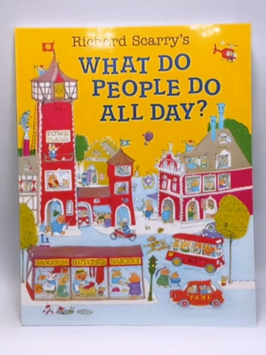 What Do People Do All Day? - Richard Scarry; 