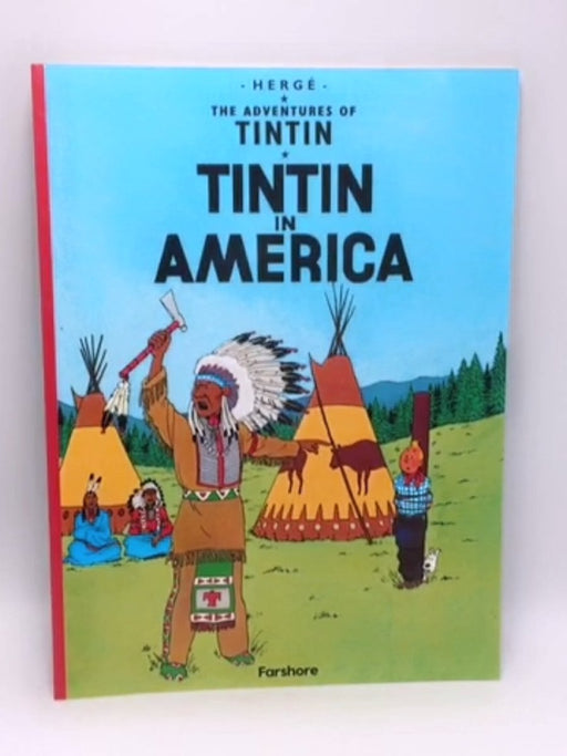 The Adventures of Tintin – Tintin in America - Hergé