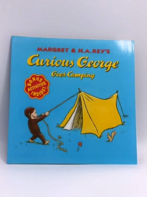 Curious George Goes Camping - Margret Rey; H. A. Rey; Margret Rey; Alan J. Shalleck; Margret Rey; H. A. Rey; 