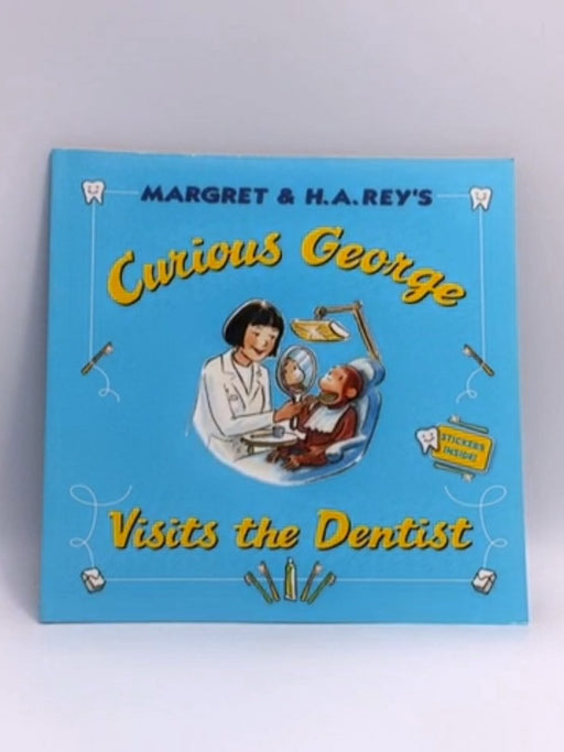 Curious George Visits the Dentist - H. A. Rey; 