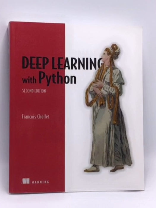 Deep Learning with Python, Second Edition - Francois Chollet; François Chollet; 