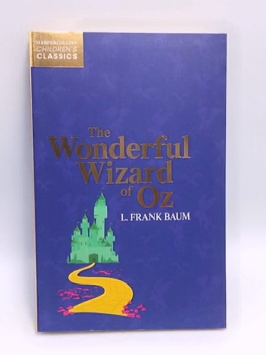 The Wonderful Wizard of Oz (HarperCollins Children's Classics) - L. Frank Baum; 