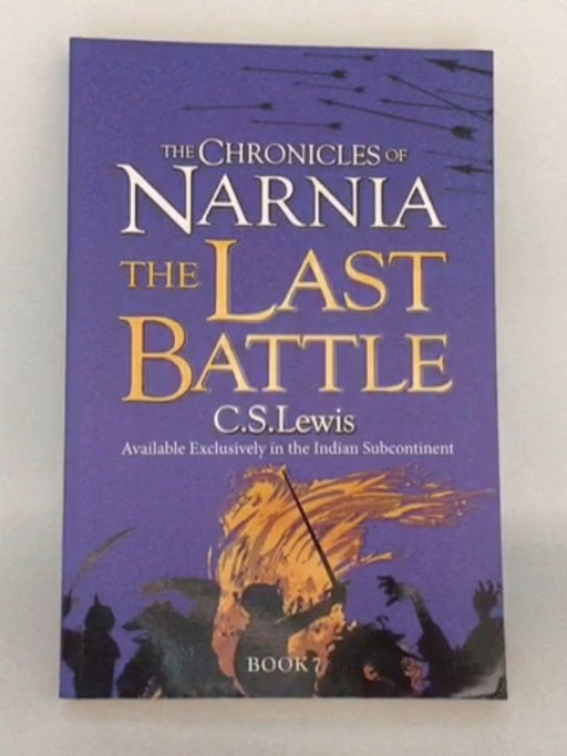 The Chronicles of Narnia #7 The Last Battle - Clive Staples Lewis; 