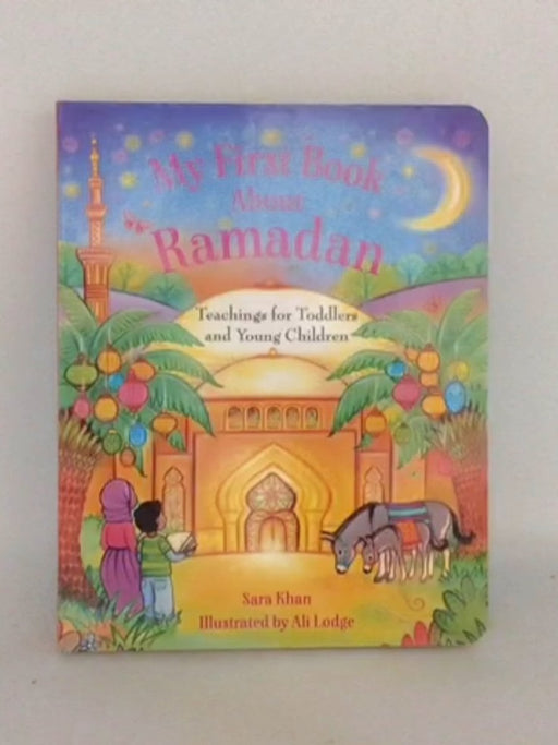 My First Book about Ramadan - Sara Khan; 