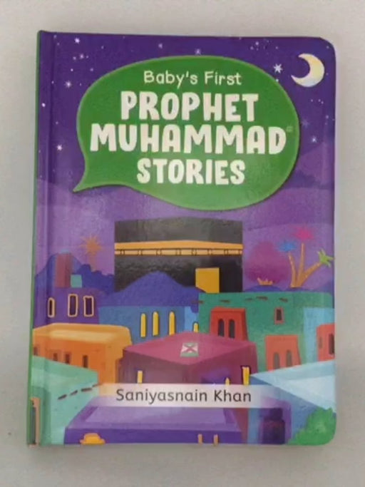 Baby's First Prophet Muhammad Stories   - Saniyasnain Khan;