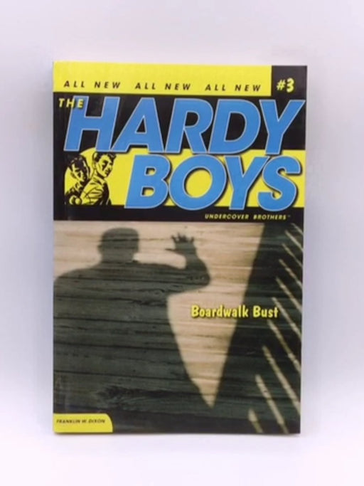 Hardy Boys - Boardwalk Bust - Franklin W. Dixon; 