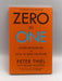 Zero To One - Peter Thiel and Blake Masters; 