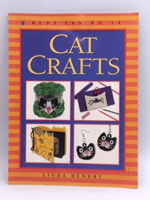 Cat Crafts (Kids Can Do It) - Hendry, Linda; 