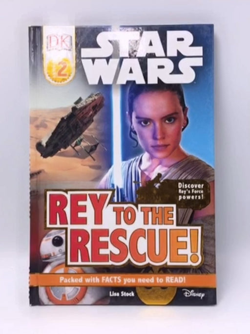 DK Reader: Star Wars Rey to the Rescue! [Level 2] (DK Readers Level 2) - Hardcover - DK; 