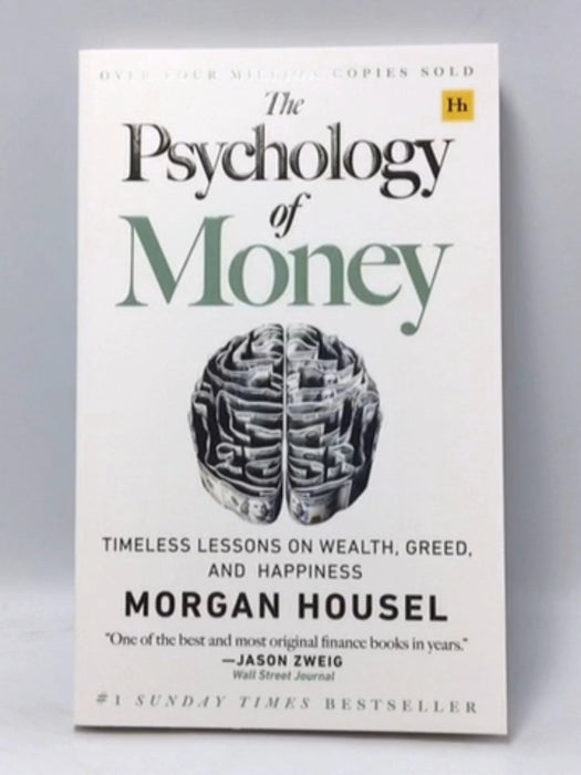 The Psychology of Money: Timeless lessons on wealth, greed, and happiness - Housel, Morgan