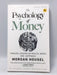 The Psychology of Money: Timeless lessons on wealth, greed, and happiness - Housel, Morgan