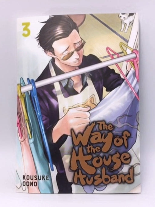 The Way of the Househusband, Vol. 3 - Kousuke Oono; 