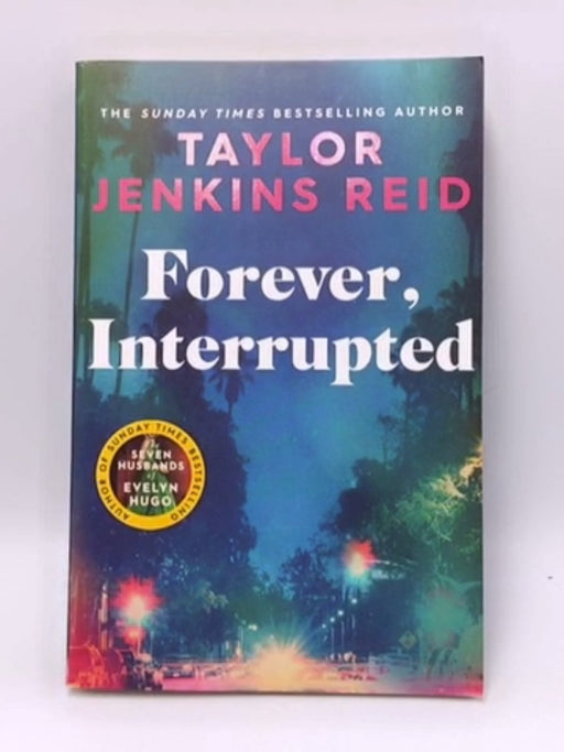 Forever, Interrupted - Taylor Jenkins Reid; 