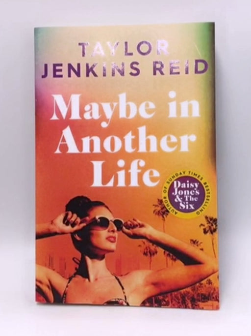Maybe in Another Life - Taylor Jenkins Reid; 