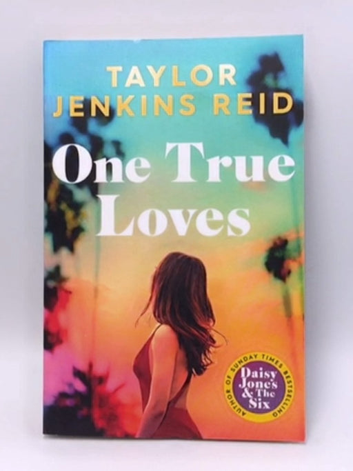 One True Loves - Taylor Jenkins Reid; 