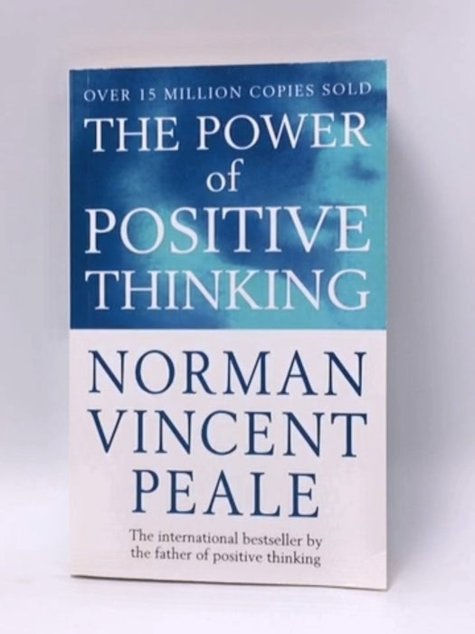The Power of Positive Thinking - Norman Vincent Peale