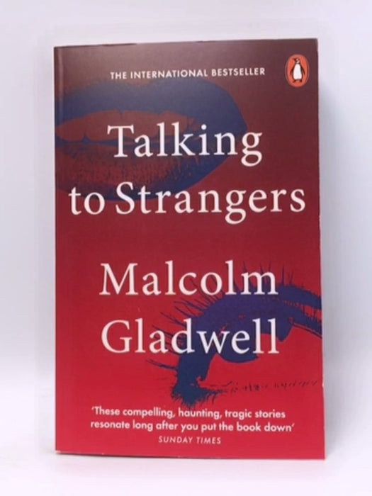 Talking to Strangers - Malcolm Gladwell; 