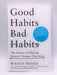 Good Habits, Bad Habits - Wendy Wood; 