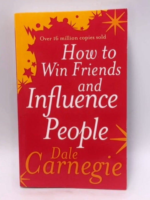 How To Win Friends And Influence People - Dale Carnegie