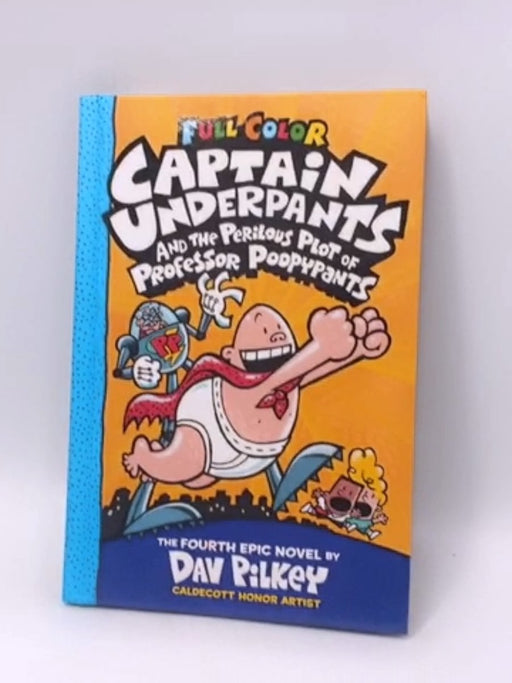 Captain Underpants and the Perilous Plot of Professor Poopypants - Hardcover - Dav Pilkey