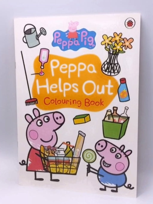 PEPPA PIG - PEPPA HELPS OUT - COLOURING BOOK - Ladybird; 