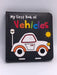 My First Book of Vehicles - BOARDBOOK  - North Parade Publishing