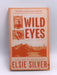 Wild Eyes - Elsie Silver; 