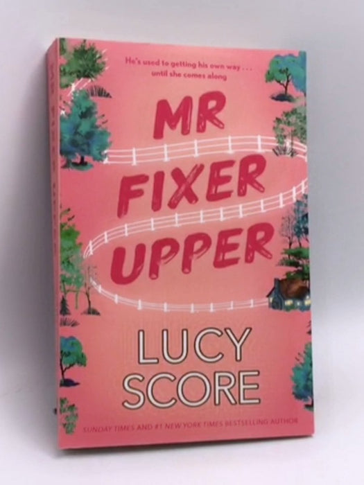 Mr Fixer Upper - Lucy Score; 