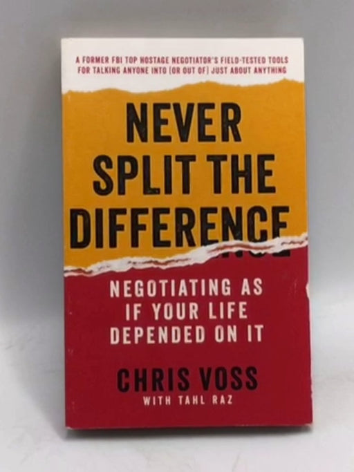 Never Split the Difference - Chris Voss; Tahl Raz; 