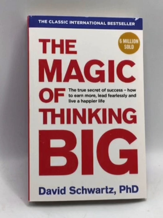 The Magic of Thinking Big - David J. Schwartz; 