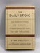 The Daily Stoic 366 Meditations for Clarity, Effectiveness, and Serenity- Hardcover - Ryan Holiday; Stephen Hanselman; Ryan H