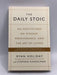The Daily Stoic 366 Meditations for Clarity, Effectiveness, and Serenity - Ryan Holiday