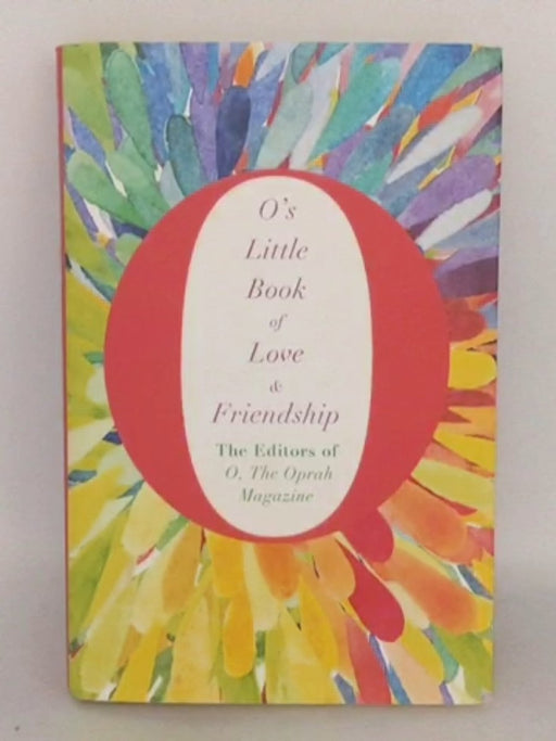 O's Little Book of Love & Friendship - O, The Oprah Magazine