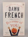 Because of You - Dawn French; 