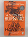 A Slow Fire Burning - Paula Hawkins; 