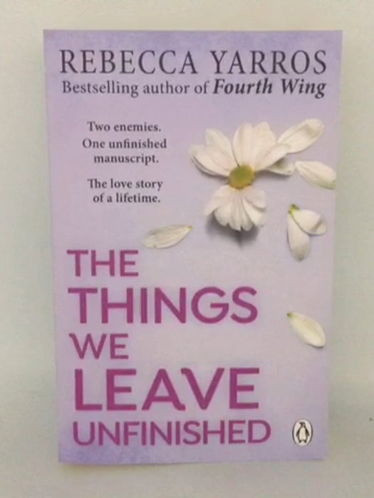 The Things We Leave Unfinished - Rebecca Yarros; Rebecca Yarros; 