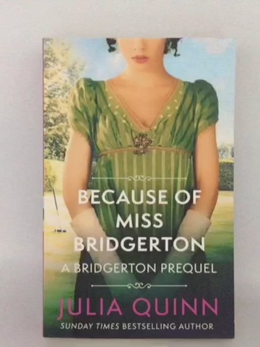 Because of Miss Bridgerton: A Bridgerton Prequel (The Rokesbys) - Julia Quinn; 
