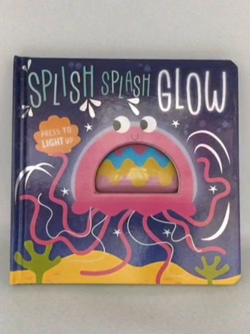 Splish Splash Glow - Cara Jenkins; 