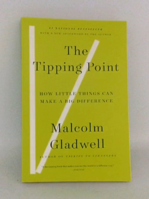 The Tipping Point: How Little Things Can Make A Big Difference - Malcolm Gladwell;