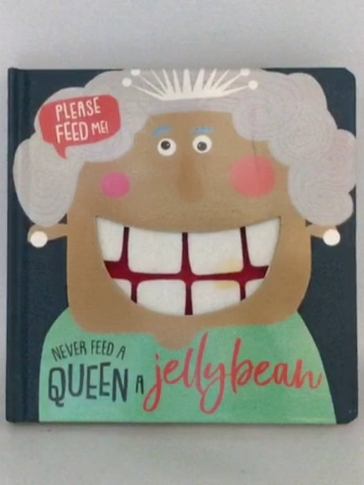 Never Feed a Queen a Jellybean - Make Believe Ideas Ltd; 