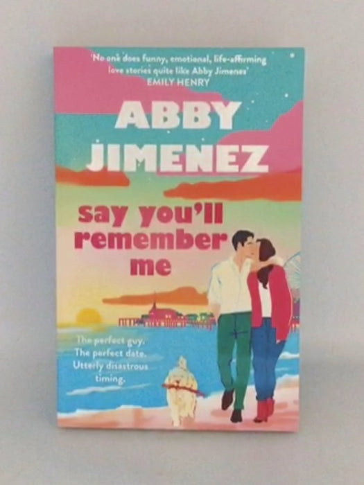 Say You'll Remember Me - Abby Jimenez; 