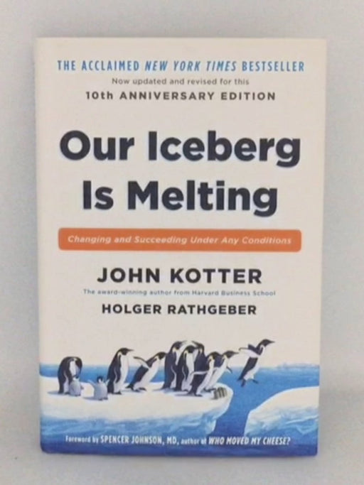 Our Iceberg is Melting - Hardcover - John Kotter; Holger Rathgeber; 