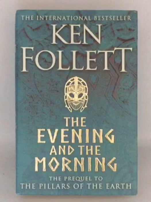 The Evening and the Morning - Ken Follett; 