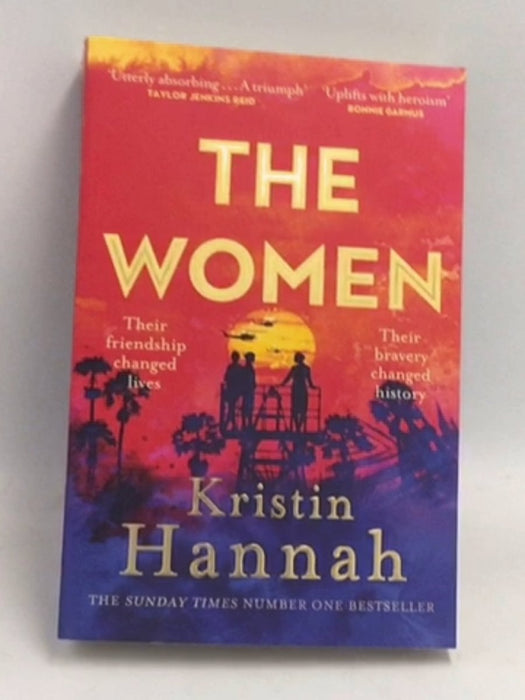 The Women: The Instant Sunday Times Bestseller from the Author of the Nightingale - KRISTIN. HANNAH; 