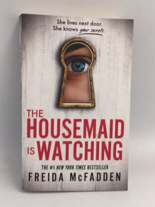 The Housemaid Is Watching - Freida McFadden
