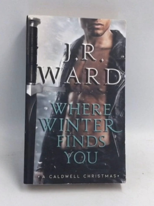 Where Winter Finds You - J.R. Ward