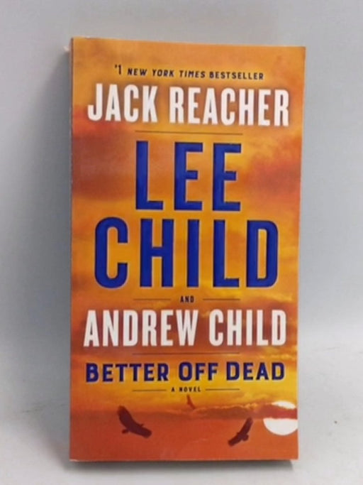 Better Off Dead - Lee Child ,  Andrew Child
